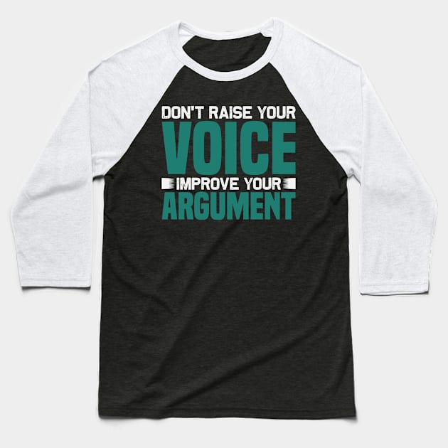 Don't raise your voice Baseball T-Shirt by This n' That